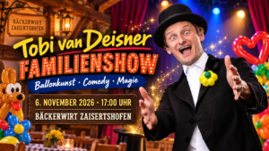 Tobi van Deisner – Familienshow mit Ballonkunst, Comedy und Magie am 6. November 2026 in Zaisertshofen